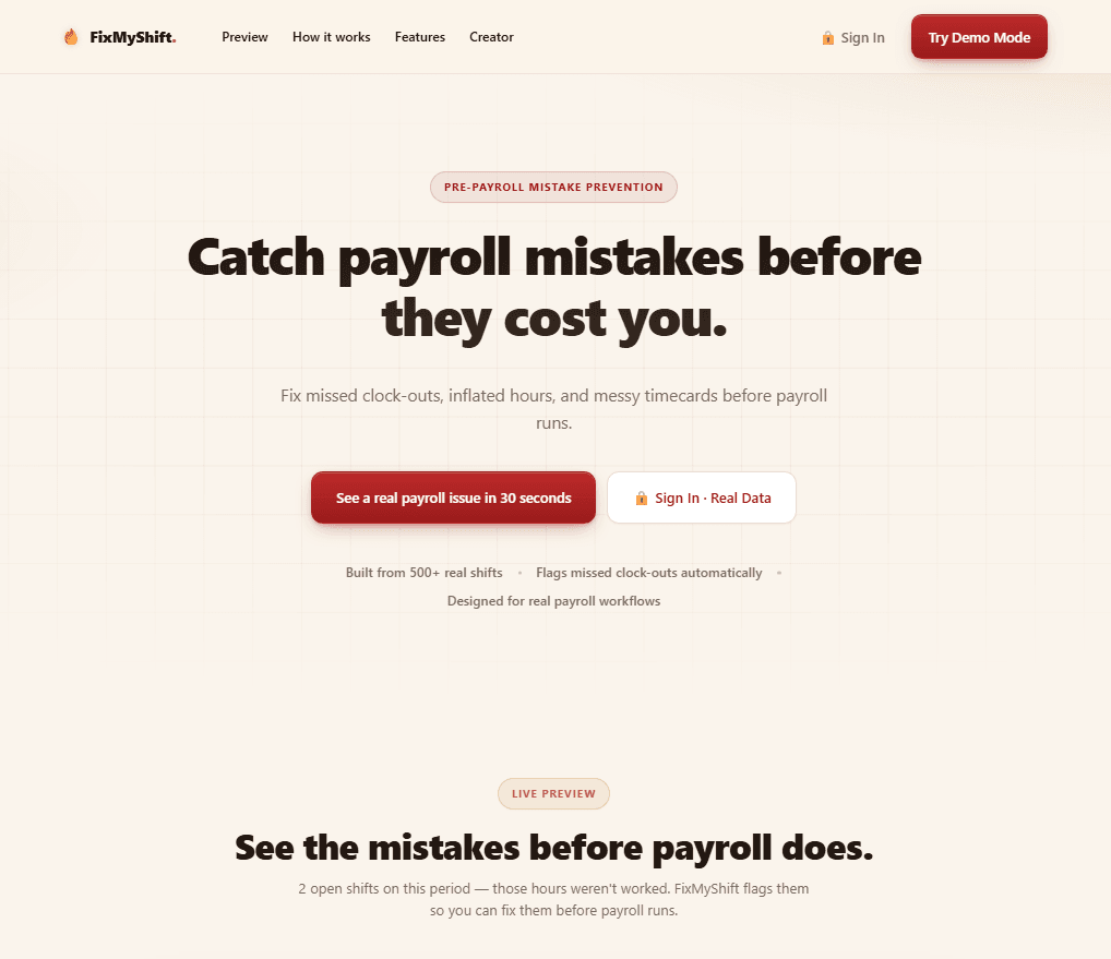 The FixMyShift landing page Andrew built, down to a demo mode and a live-data sign-in. The FixMyShift landing page with the headline 'Catch payroll mistakes before they cost you.'
